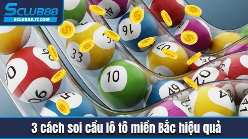 Soi Cầu Lô Tô Miền Bắc Hiệu Quả, Bách Chiến Bách Thắng 4 3 cách soi cầu lô tô miền Bắc hiệu quả