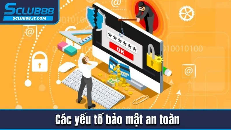 Nắm Chắc Quyền Riêng Tư Để Đảm Bảo Lợi Ích Tại Sclub88 3 Đảm bảo an toàn cho người chơi