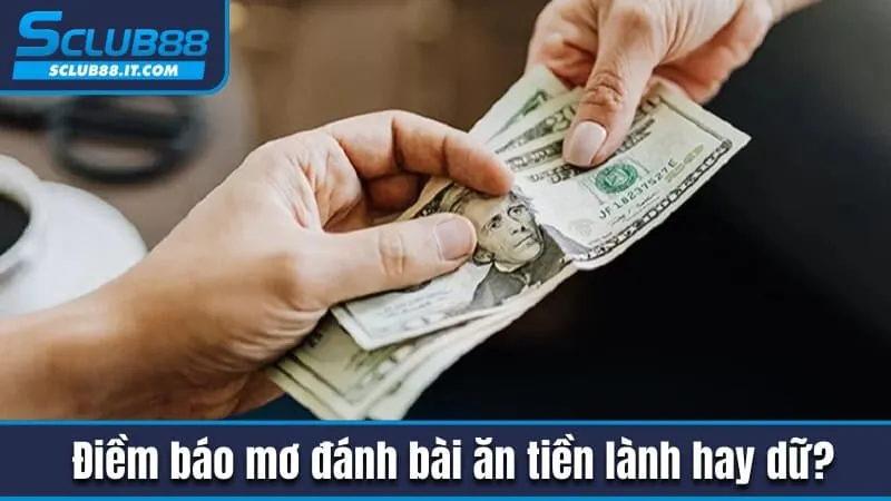 Mơ Thấy Đánh Bài Ăn Tiền Đánh Con Gì Để Sung Túc Cả Năm? 2 Điềm báo mơ đánh bài ăn tiền lành hay dữ?