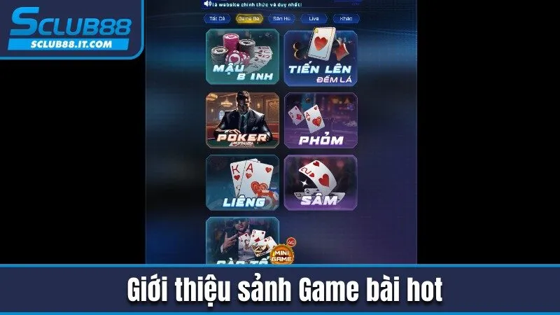 Sclub88 – Nhà Cái Cá Cược Trực Tuyến Uy Tín Số 1 Việt Nam 2025 {sazz.uk.com} 23 Giới thiệu sảnh Game bài hot