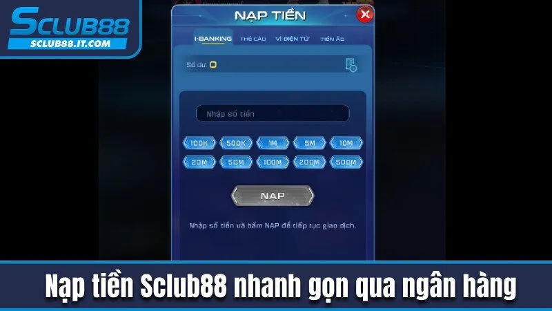 Nạp Tiền Sclub88 - Giao Dịch Siêu Tốc Qua 4 Phương Thức 1 Nạp tiền Sclub88 nhanh gọn qua ngân hàng