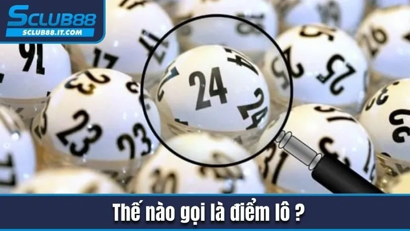 100 Điểm Lô Ăn Bao Nhiêu Tiền? Cách Tính Chuẩn Xác Nhất 2 Thế nào gọi là điểm lô ?